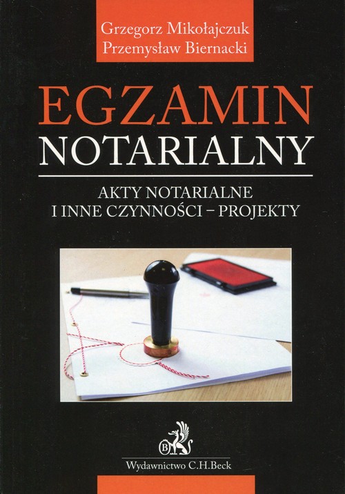 Egzamin notarialny. Akty notarialne i inne czynności - projekty