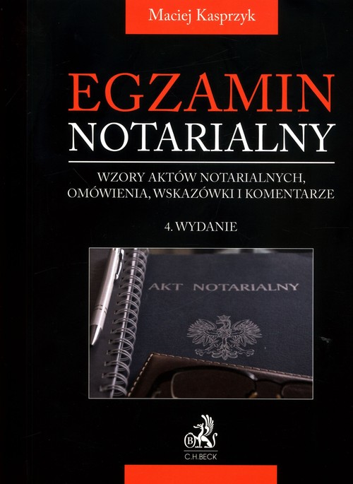 Egzamin notarialny Wzory aktów notarialnych, omówienia, wskazówki i komentarze