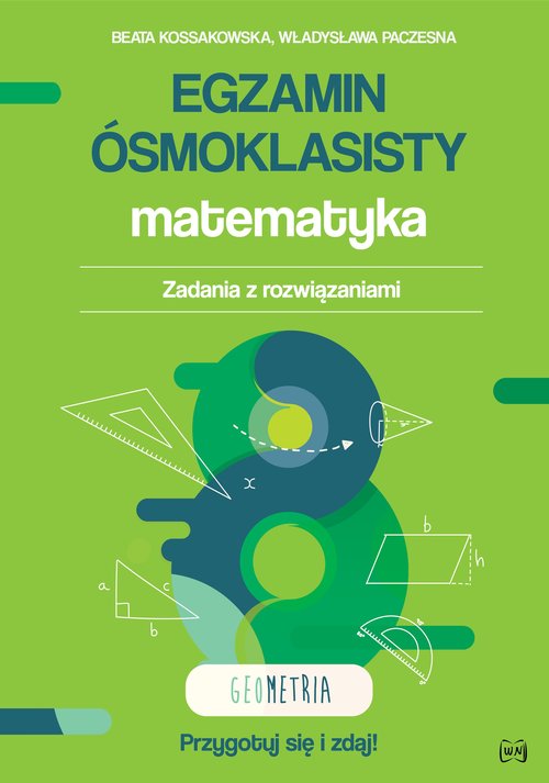 Egzamin ósmoklasisty Matematyka Zadania z rozwiązaniami. Geometria