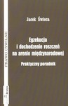 Egzekucja i dochodzenie roszczeń na arenie międzynarodowej Praktyczny poradnik