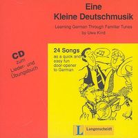 Eine Kleine Deutschmusik. Learning German Through Familiar Tunes. Płyta CD