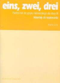 Język niemiecki, Eins, Zwei, Drei - poradnik dla nauczyciela + materiały do kopiowania + materiały uzupełniające, klasa 3 szkoła podstawowa