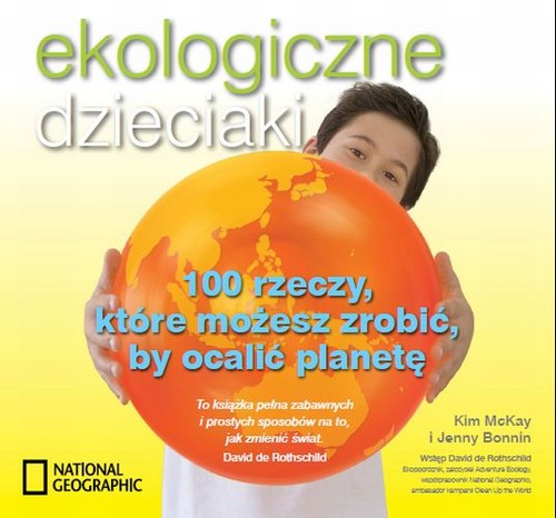 Ekologiczne dzieciaki. 100 rzeczy, które możesz zrobić, by ocalić planetę