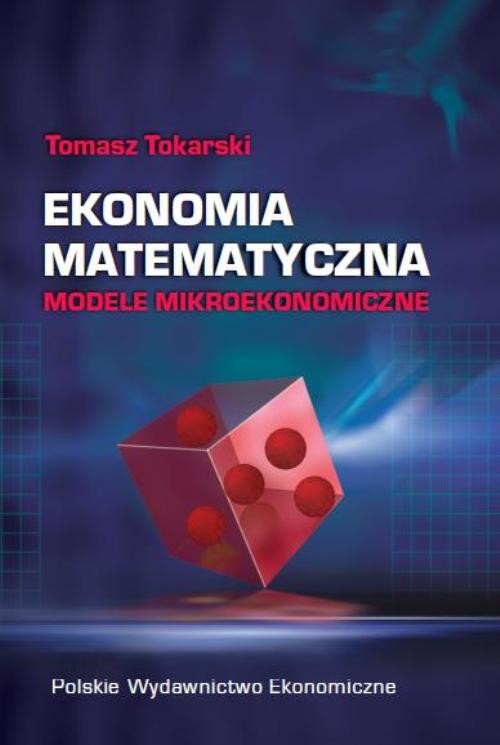 Ekonomia matematyczna. Modele mikroekonomiczne