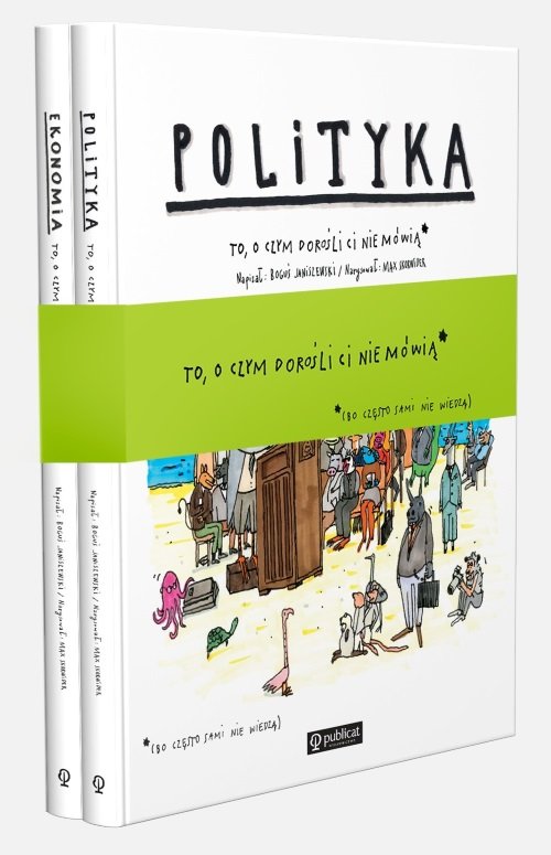 Ekonomia / Polityka. To, o czym dorośli ci nie mówią
