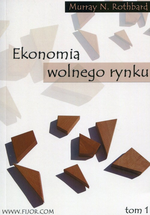 Ekonomia wolnego rynku Tom 1