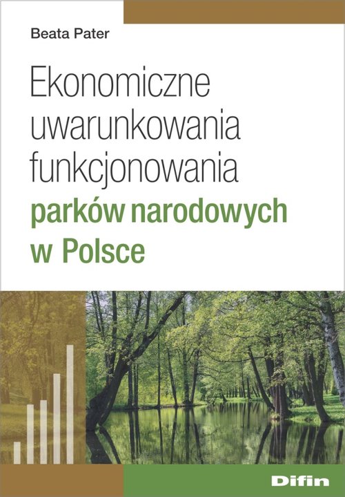 Ekonomiczne uwarunkowania funkcjonowania parków narodowych w Polsce