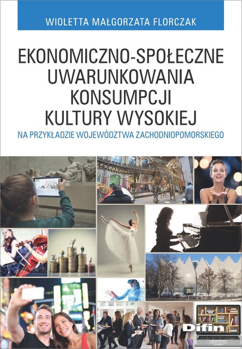 Ekonomiczno-społeczne uwarunkowania konsumpcji kultury wysokiej