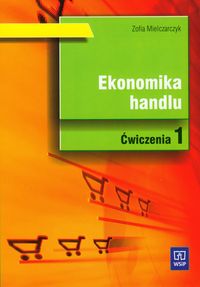 Ekonomika handlu Część 1 Ćwiczenia