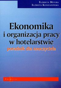 Ekonomika i organizacja pracy w hotelarstwie poradnik dla nauczyciela