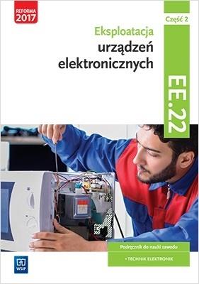 Eksploatacja urządzeń elektronicznych Kwalifikacja EE.22 Podręcznik do nauki zawodu technik elektron