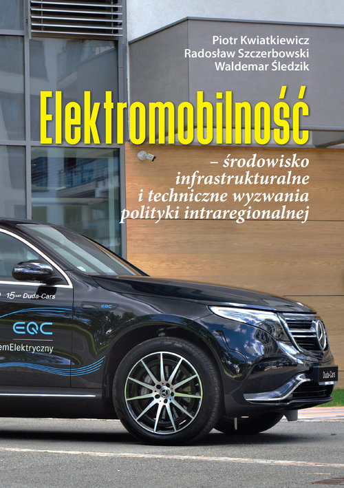 Elektromobilność środowisko infrastrukturalne i techniczne wyzwania polityki intraregionalnej
