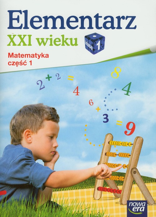 Elementarz XXI wieku, Matematyka - ćwiczenia, część 1, klasa 1, szkoła podstawowa