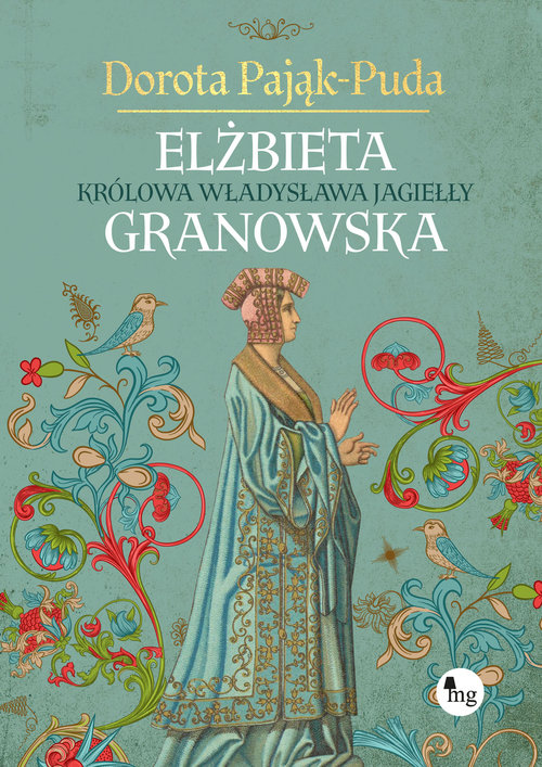 Elżbieta Granowska Królowa Władysława Jagiełły