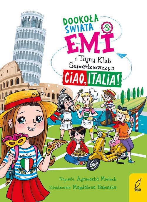 Emi i Tajny Klub Superdziewczyn Dookoła świata Ciao Italia