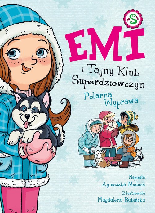Emi i Tajny Klub Superdziewczyn Tom 10 Polarna Wyprawa