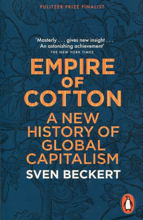 Empire of Cotton A New History of Global Capitalism