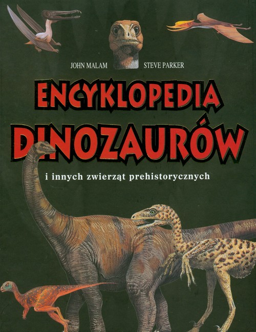 Encyklopedia dinozaurów i innych zwierząt prehistorycznych
