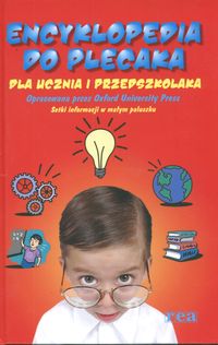 Encyklopedia do plecaka dla ucznia i przedszkolaka Setki informacji w małym paluszku