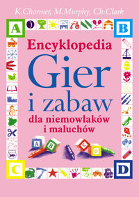 Encyklopedia Gier i Zabaw dla niemowlaków i maluchów