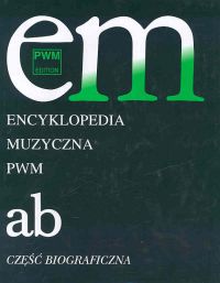 Encyklopedia muzyczna PWM część biograficzna - tom 1 - "AB