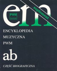 Encyklopedia muzyczna PWM część biograficzna - tom 1 - "AB" - suplement