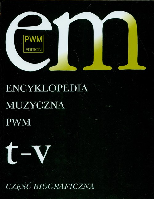Encyklopedia Muzyczna PWM Część biograficzna Tom 11