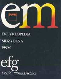 Encyklopedia muzyczna PWM, część biograficzna - tom 3 - "EFG"