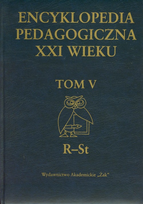 Encyklopedia pedagogiczna XXI wieku Tom 5 (R-St)