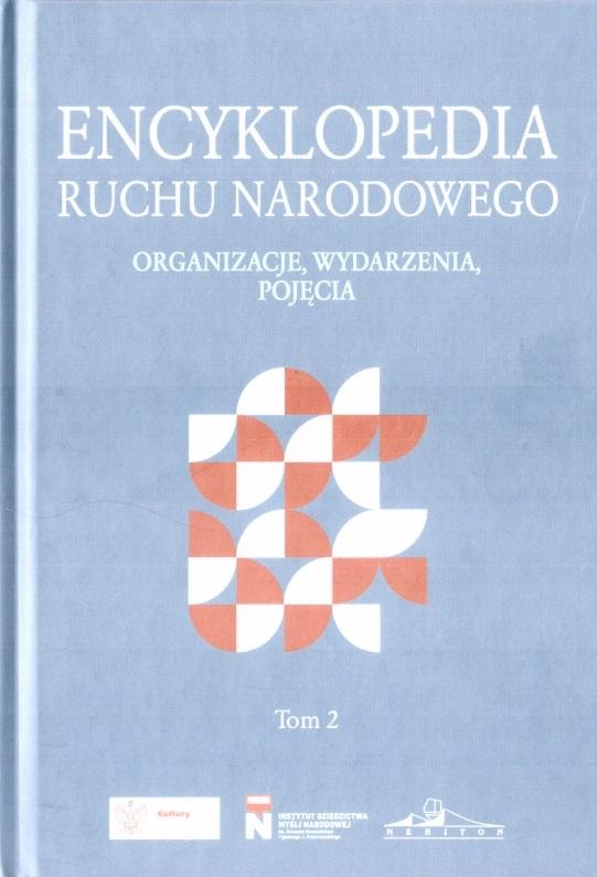 Encyklopedia ruchu narodowego. Organizacje, wydarzenia, pojęcia, tom 2