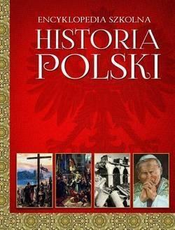 Encyklopedia szkolna. Historia polski