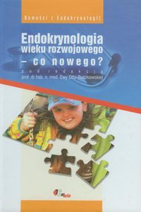 Endokrynologia wieku rozwojowego co nowego