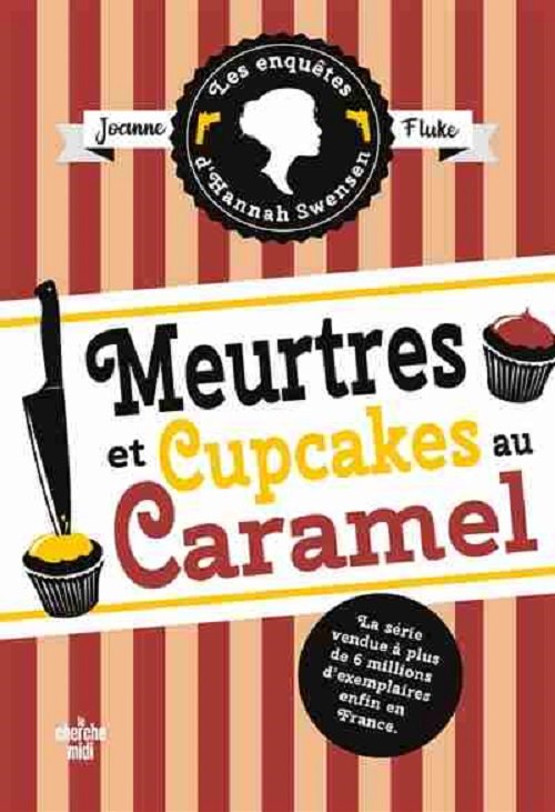 Enquetes d'Hannah Swensen Tome 5 Meurtres et cupcakes au caramel