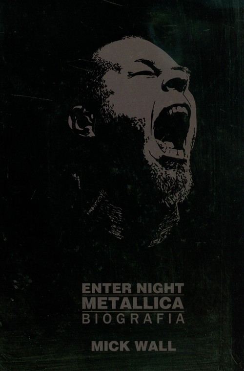 Enter Night: Metallica - biografia