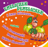 Entliczek Pentliczek i inne wiersze