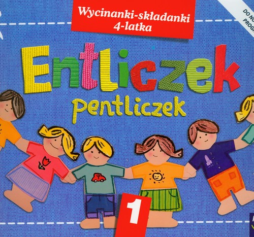 Entliczek, pentliczek. Wycinanki składanki 4 latka. Czterolatki. Ćwiczenia. Część 1 - edukacja przedszkolna