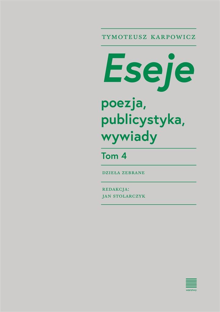Eseje Tom 4. Poezja, publicystyka, wywiady