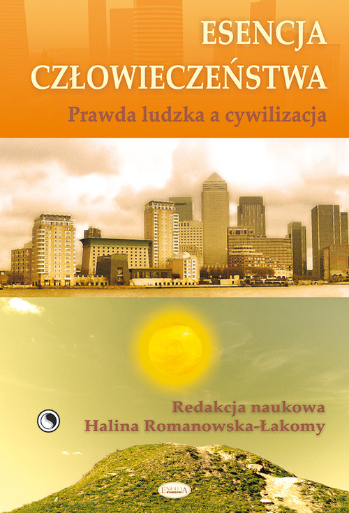 Esencja człowieczeństwa. Prawda ludzka a cywilizacja