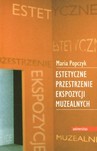 ESTETYCZNE PRZESTRZENIE EKSPOZYCJI MUZEALNYCH