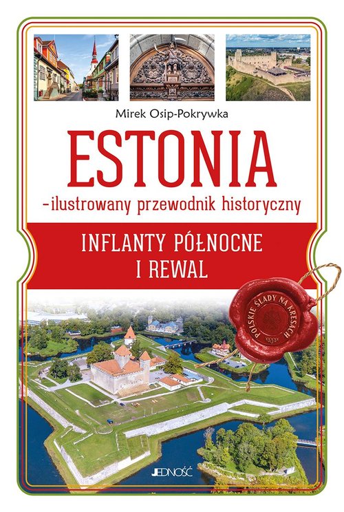 Estonia Ilustrowany przewodnik historyczny Inflanty Północne i Rewal