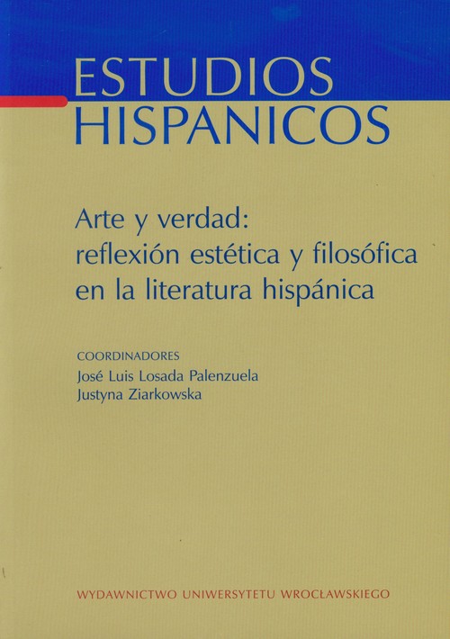 Estudios Hispanicos. XVII Arte Y Verdad: Reflexion Estetica Y Filosofica En La Literatura Hispanica