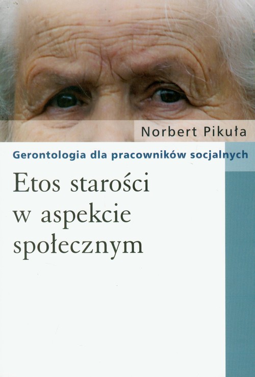 Etos Starości W Aspekcie Społecznym