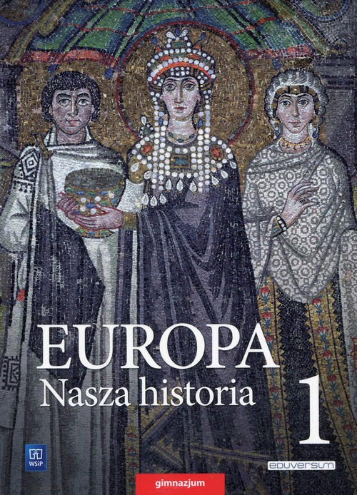 Europa Nasza historia 1 Od prahistorii do średniowiecza Podręcznik / Europa Nasza historia 1 Histori