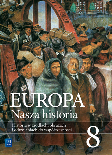 Europa. Nasza historia. Projekt polsko-niemiecki. Podręcznik do historii - w źródłach, obrazach i do