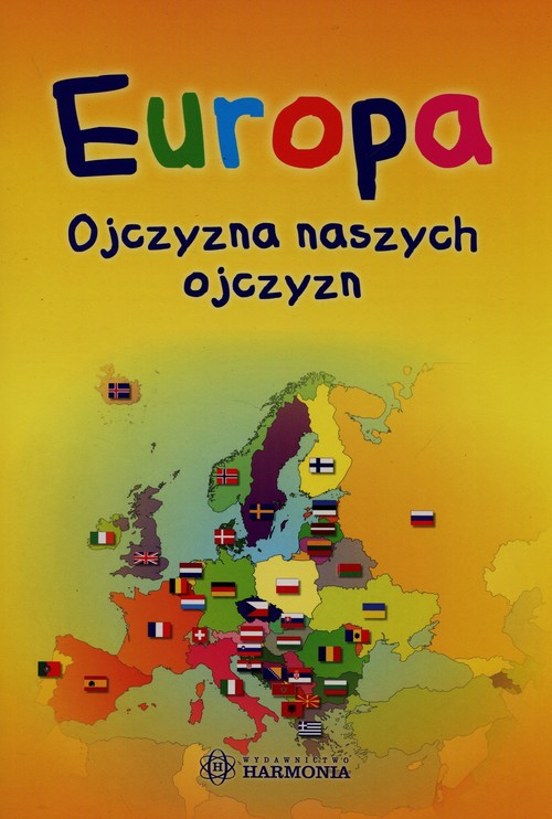 Europa. Ojczyzna naszych ojczyzn
