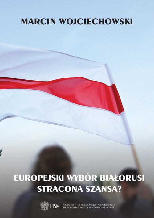 Europejski wybór Białorusi Stracona szansa?