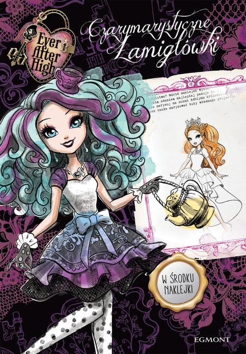 Ever After High. Czarymarystyczne łamigłówki + naklejki