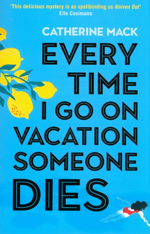 Every Time I Go on Vacation, Someone Dies