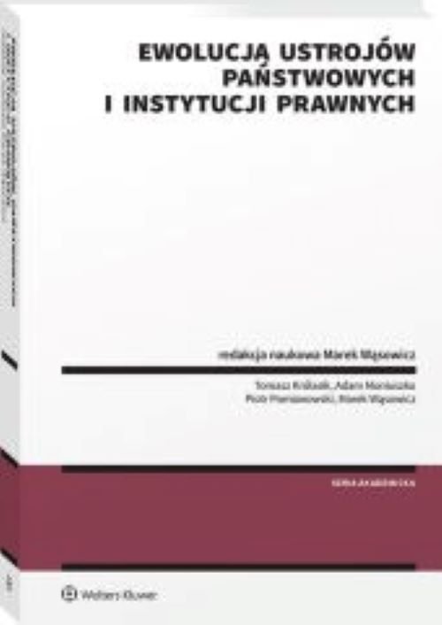 Ewolucja ustrojów państwowych i instytucji prawnych