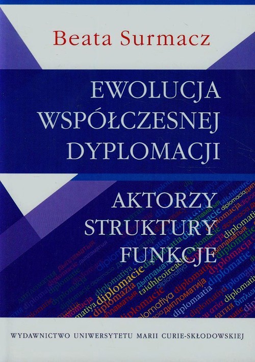 Ewolucja współczesnej dyplomacji. Aktorzy, struktury, funkcje